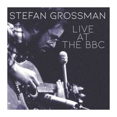 Stefan Grossman - Live At The Bbc CD