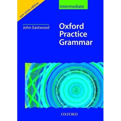 Oxford Practice Grammar Intermediate without Key - J. Eastwood