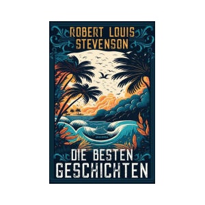 Die besten Geschichten Robert Louis Stevenson (0000)