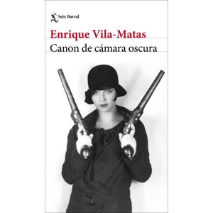 Canon De Camara Oscura | Enrique Vila-Matas (ISBN: 9788432244797)