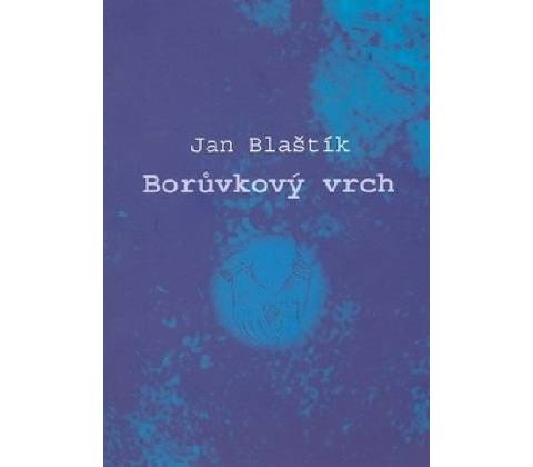 Borůvkový vrch - Jan Blaštík