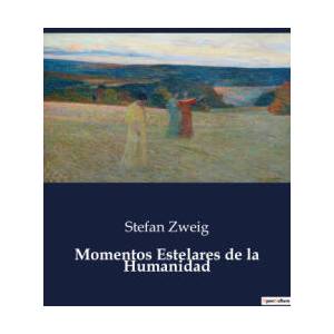 Momentos Estelares de la Humanidad | Zweig (ISBN: 9791041811908)