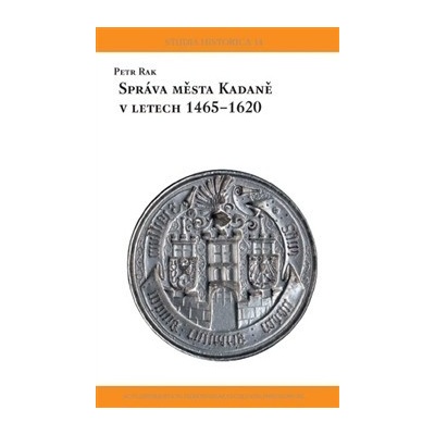 Správa města Kadaně v letech 1465-1620