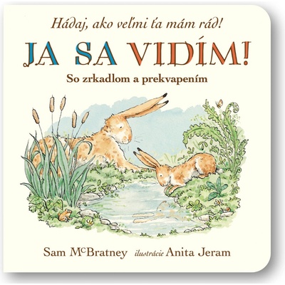 Já sa vidím! Hádaj, ako veľmi ťa mám rád!