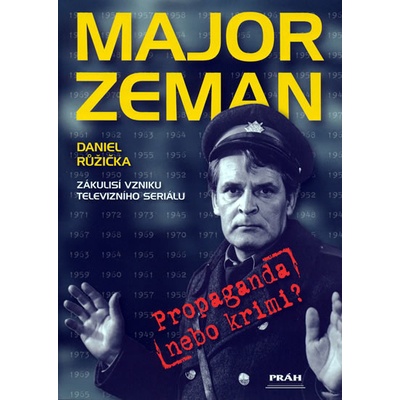 Major Zeman - propaganda nebo krimi?