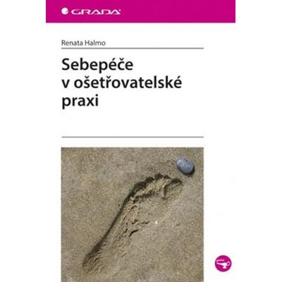 Sebepéče v ošetřovatelské praxi - Halmo Renata