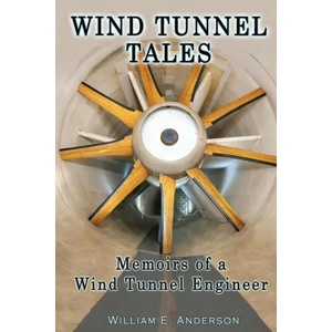 Wind Tunnel Tales, Memoirs of a Wind Tunnel Engineer | William Anderson (ISBN: 9781736311509)