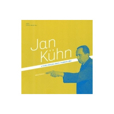 Jan Kühn a trvalý otisk jeho sborů v hudebním dění