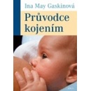 Průvodce kojením - May Gaskinová Ina