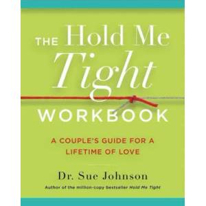 The Hold Me Tight Workbook: A Couple's Guide for a Lifetime of Love (ISBN: 9780316440233)