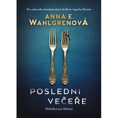 Poslední večeře - Anna E. Wahlgrenová