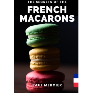 The Secrets of FRENCH MACARONS | Paul Mercier (2023)