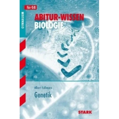 STARK Abitur-Wissen - Biologie - Genetik | Albert Kollmann