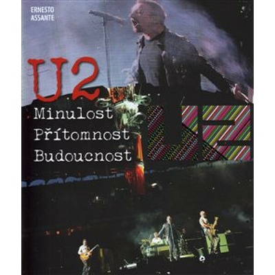 U2 - Minulost, přítomnost, budoucnost - Assante Ernesto