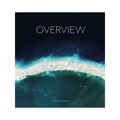 Overview: A New Perspective of Earth - Hardcov- Benjamin Grant