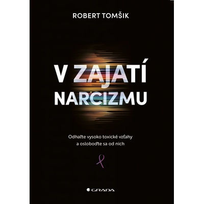 V zajatí narcizmu - Tomšík Robert