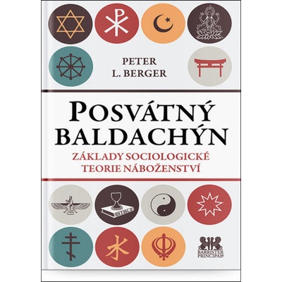 Posvátný baldachin - Základy sociologické teorie náboženství - Berger Peter L.