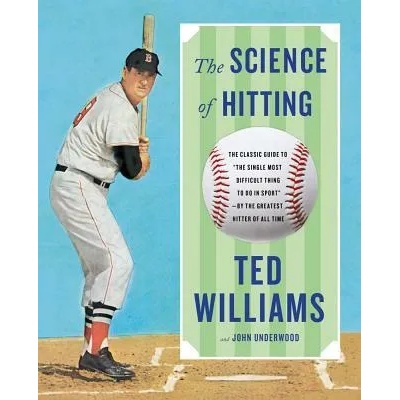 The Science of Hitting | Ted Williams, John Underwood