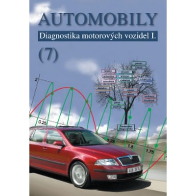 Automobily 7 - Diagnostika motorových vozidel I - Zdeněk Jan, Ždánský Bronislav,