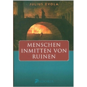 Menschen inmitten von Ruinen | Julius Evola (2019)