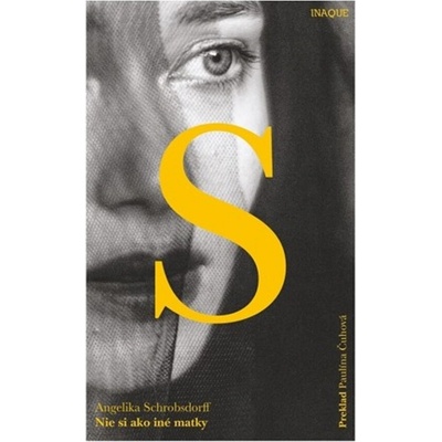 Nie si ako iné matky - Angelika Schrobsdorff