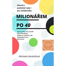 Milionářem po 40 - Michaela Kandráčová