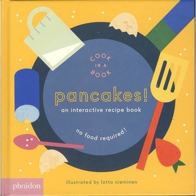 Pancakes!: An Interactive Recipe Book - Lotta Nieminen, Vázaná