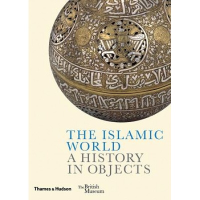 Islamic World - A History in Objects Akbarnia LadanPevná vazba