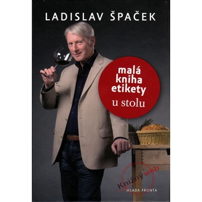 Malá kniha etikety – u stolu - Ladislav Špaček
