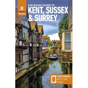 The Rough Guide to Kent, Sussex & Surrey: Travel Guide with Free eBook | Rough Guides, Owen Morton, Joanna Reeves (ISBN: 9781835290088)