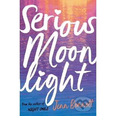 Serious Moonlight - Jenn Bennett