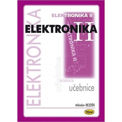 Elektronika II. - učebnice - Miloslav Bezděk