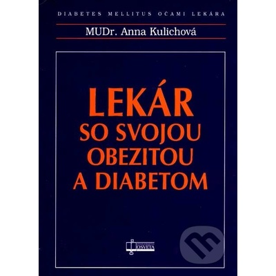 Lekár so svojou obezitou a diabetom - Anna Kulichová