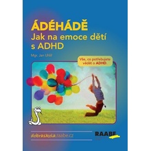 ÁDÉHÁDĚ - Jak na emoce dětí s ADHD