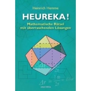 Heureka! Mathematische Rätsel mit überraschenden Lösungen (2012)