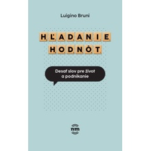 Hľadanie hodnôt - Luigino Bruni