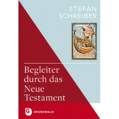 Begleiter durch das Neue Testament | Stefan Schreiber