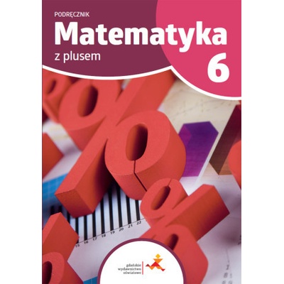 Matematyka z plusem podręcznik dla klasy 6 szkoła podstawowa wydanie 2022