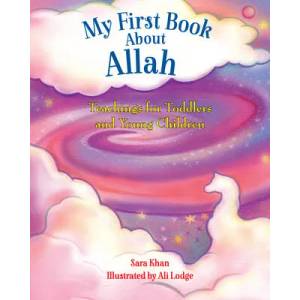 My First Book About Allah | Sara Khan, Alison Lodge (ISBN: 9780860377085)