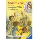 Knihy Alexander Veľký v podozrení-Detektívi v čase - 4.diel