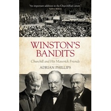 Winston's Bandits Churchill and His Maverick Friends Phillips Adrian