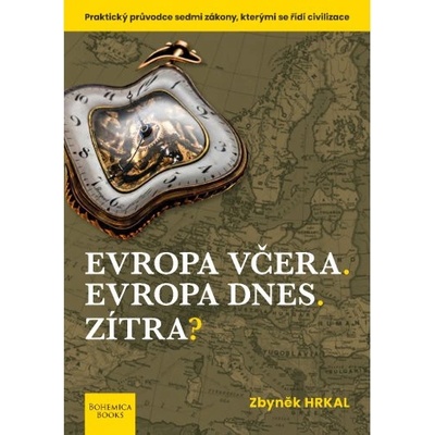 Evropa včera. Evropa dnes. Zítra? - Hrkal Zbyněk