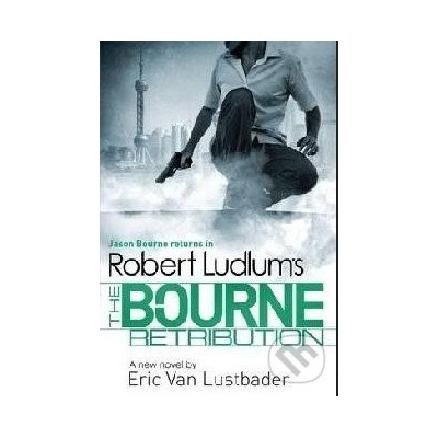 Robert Ludlum's The Bourne Retribution - Bourne 11 - Robert Ludlum