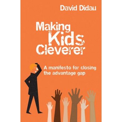 Making Kids Cleverer | David Didau