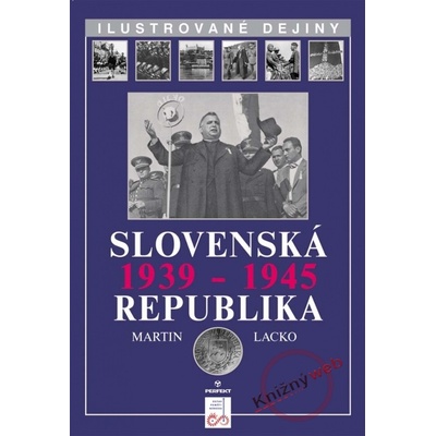 Slovenská republika 1939-1945 - Ilustrované dejiny
