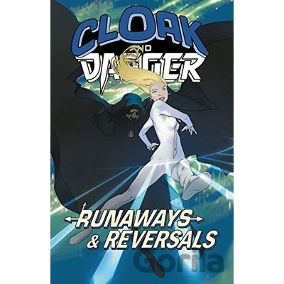 Cloak and Dagger: Runaways and Reversals - Brian K. Vaughan, Stuart Moore, Nick Spencer
