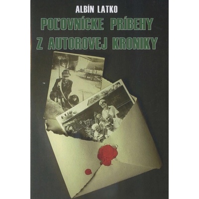 Poľovnícke príbehy z autorovej kroniky - Albín Latko