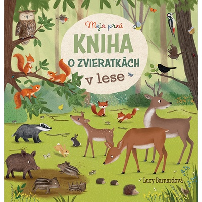 Moja prvá kniha o zvieratkách v lese