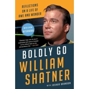 Boldly Go | William Shatner (ISBN: 9781668084854)