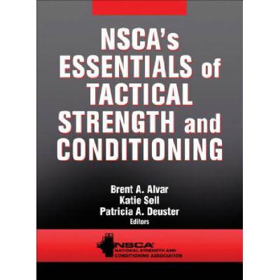 NSCAs Essentials of Tactical Strength and Conditioning NSCA -National Strength & Conditioning Association